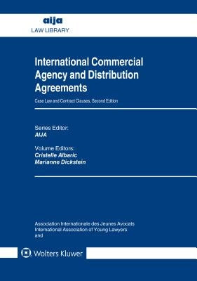 International Commercial Agency and Distribution Agreements: Case Law and Contract Clauses by Dickstein, Marianne