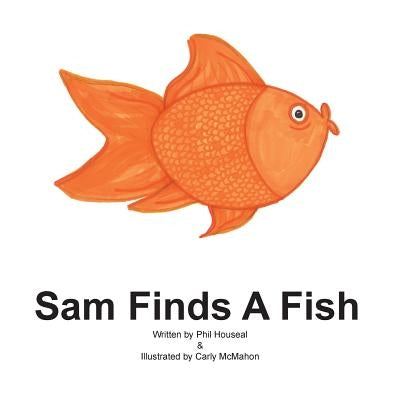 Sam Finds A Fish by McMahon, Carly