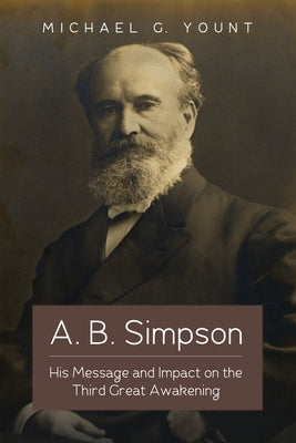 A. B. Simpson by Yount, Michael G.
