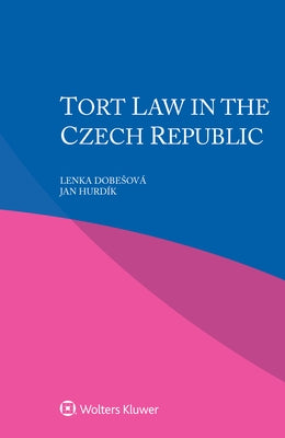 Tort Law in Czech Republic by Dobesová, Lenka