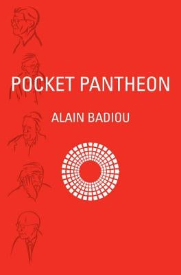 Pocket Pantheon: Figures of Postwar Philosophy by Badiou, Alain