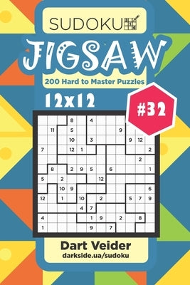 Sudoku Jigsaw - 200 Hard to Master Puzzles 12x12 (Volume 32) by Veider, Dart
