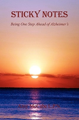 Sticky Notes - Being One Step Ahead of Alzheimer's by McCabe, Amy