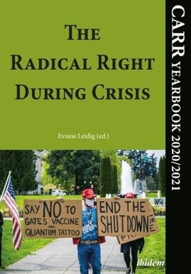 The Radical Right During Crisis: Carr Yearbook 2020/2021 by Leidig, Eviane