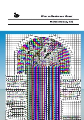 Womxn Heatwave Mama: Mama Heatwave Womxn by Moloney King, Michelle