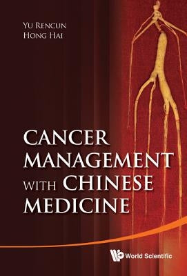 Cancer Management with Chinese Medicine by Hong, Hai