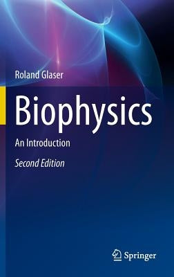 Biophysics: An Introduction by Glaser, Roland