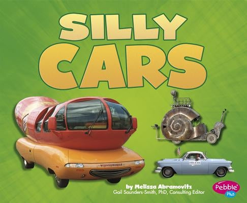 Silly Cars by Saunders-Smith, Gail