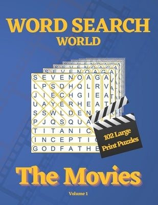 Word Search World: The Movies - Volume 1: 102 Word Search Puzzles for all ages in large print! by World, P. &. G.
