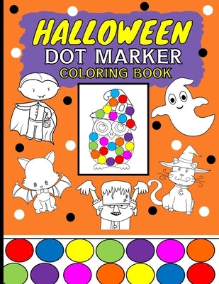 Halloween Dot Marker Coloring Book: Dauber Do A Dot Activity Book For Kids Ages 2-4 by Booknook, Aunt Mels