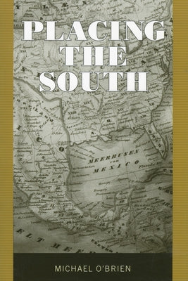 Placing the South by O'Brien, Michael