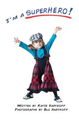 I'm a Superhero!: A Daddys Pictures Book by Hartkopp, Katie D.