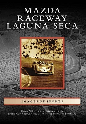 Mazda Raceway Laguna Seca by Noble, Butch