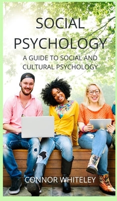 Social Psychology: A Guide to Social and Cultural Psychology by Whiteley, Connor