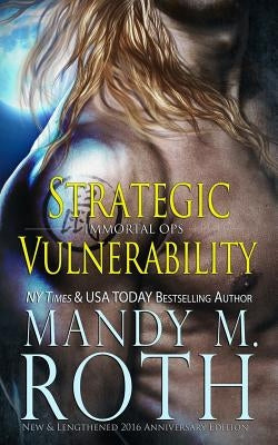 Strategic Vulnerability: New & Lengthened 2016 Anniversary Edition by Roth, Mandy M.