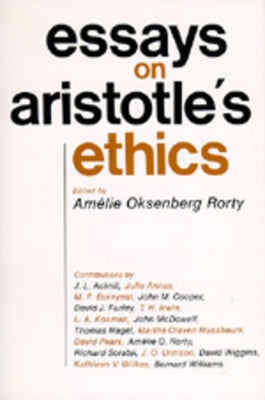 Essays on Aristotle's Ethics: Volume 2 by Rorty, Amélie Oksenberg