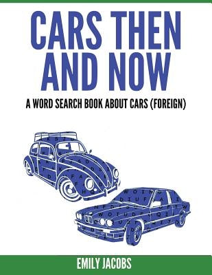 Cars Then and Now (Foreign): A Word Search Book about Cars by Jacobs, Emily