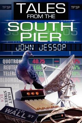 Tales from the South Pier by Jessop, John