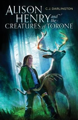 Alison Henry and the Creatures of Torone by Darlington, C. J.