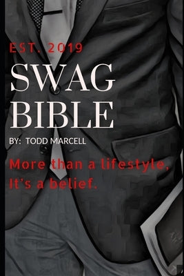 Swag Bible: It's more than a lifestyle, it's a belief. by Henson, Deyanca