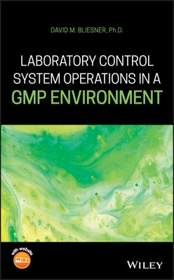 Laboratory Control System Operations in a GMP Environment by Bliesner, David M.