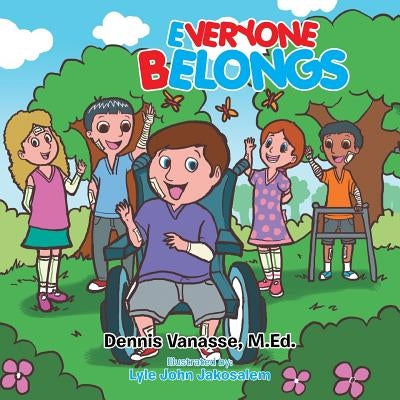 Everyone Belongs by M. Ed, Dennis Vanasse
