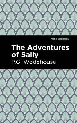 The Adventures of Sally by Wodehouse, P. G.