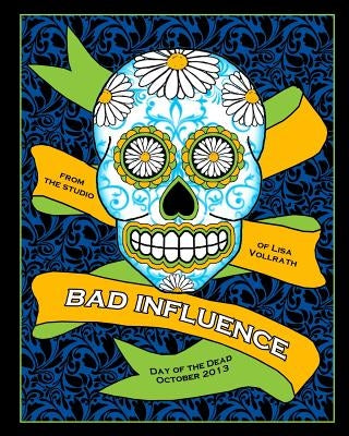 Bad Influence October 2013: Day of the Dead by Vollrath, Lisa