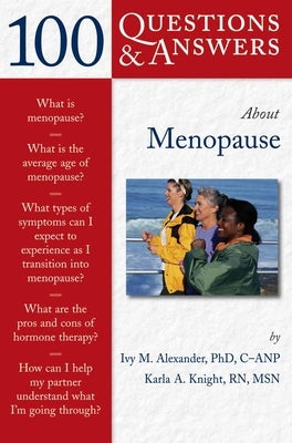 100 Questions & Answers about Menopause by Alexander, Ivy M.