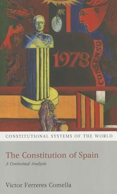The Constitution of Spain: A Contextual Analysis by Comella, Victor Ferreres