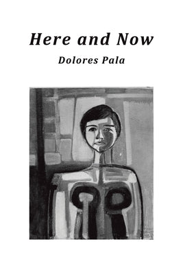 Here and Now by Pala, Dolores