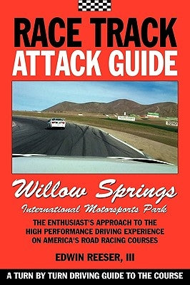 Race Track Attack Guide - Willow Springs by Reeser, Edwin Benjamin