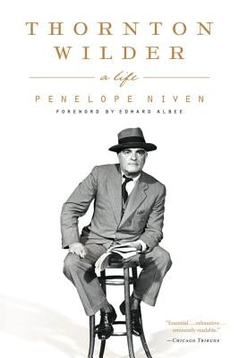 Thornton Wilder: A Life by Niven, Penelope