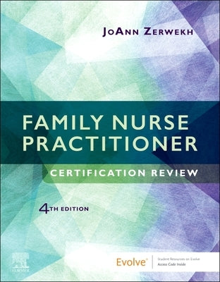 Family Nurse Practitioner Certification Review by Zerwekh, Joann