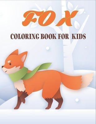 Fox Coloring Book For Kids: 50 Easy And Funny Fox Coloring Pages by Publications, Rr