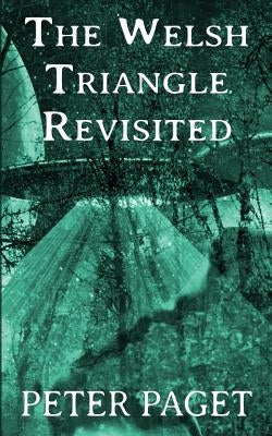 The Welsh Triangle Revisited by Paget, Peter