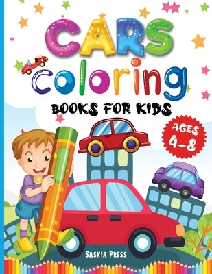 Car Coloring Book For Kids Ages 4-8: Fun & Theme Based Coloring Books for Early Learning by Press, Saskia