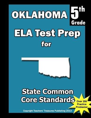 Oklahoma 5th Grade ELA Test Prep: Common Core Learning Standards by Treasures, Teachers'