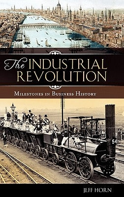 The Industrial Revolution by Horn, Jeff