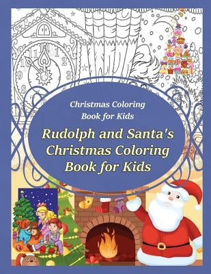 Christmas Coloring Book for Kids Rudolph and Santa's Christmas Coloring Book for kids by Sure, Grace