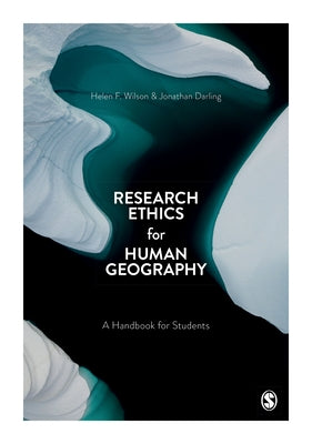 Research Ethics for Human Geography: A Handbook for Students by Wilson, Helen F.
