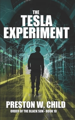 The Tesla Experiment by Child, P. W.