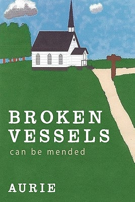 Broken Vessels Can Be Mended by Aurie