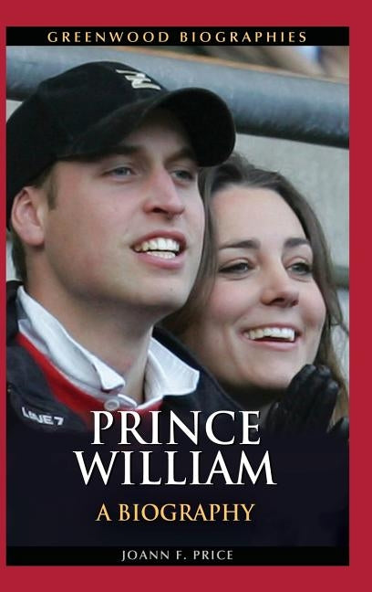 Prince William: A Biography by Price, Joann