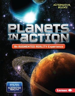 Planets in Action (an Augmented Reality Experience) by Hirsch, Rebecca E.