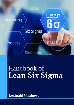 Handbook of Lean Six SIGMA by Matthews, Reginald