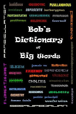 Bob's Dictionary of Big Words by Sungenis, Robert