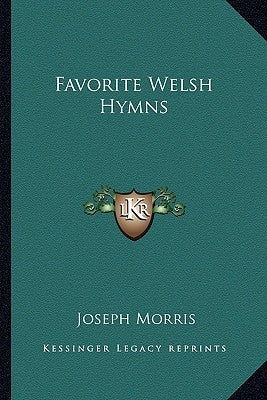 Favorite Welsh Hymns by Morris, Joseph