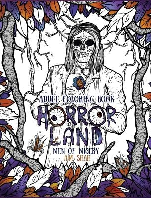 Adult Coloring Book: Horror Land Men of Misery (Book 3) by Shah, A. M.