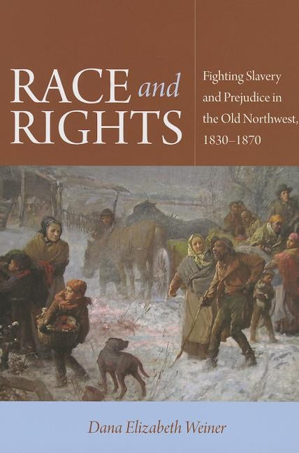 Race and Rights by Weiner, Dana Elizabeth
